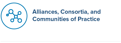 Alliances, Consortia, and Communities of Practice