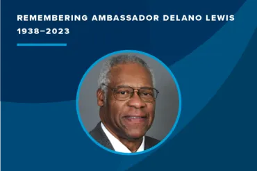 Remembering Ambassador Delano Lewis