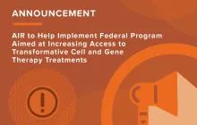 AIR to Help Implement Federal Program Aimed at Increasing Access to Transformative CGTT Treatments